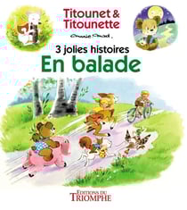 Titounet et Titounette : En balade : 3 jolies histoires