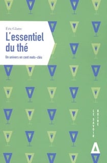 L'essentiel du thé : Un univers en cent mots-clés