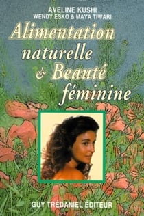 Alimentation naturelle et beaute feminine