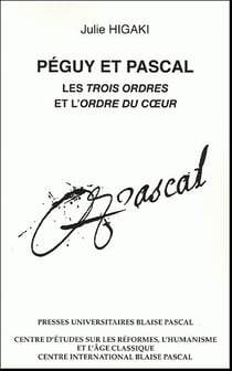 Péguy et Pascal : Les Trois ordres et l'Ordre du coeur
