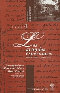 Correspondance Alexandre Vialatte - Henri Pourrat, 1916-1959 : Tome IV : Les grandes espérances, janvier 1928-octobre 1934