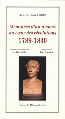 Memoires d'un avocat au coeur des revolutions 1789-1830