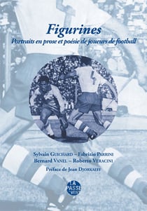 Figurines - portraits en prose et poesie de joueurs de football