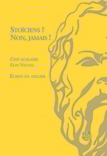 Stoiciens ? non, jamais !
