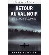 Retour au Val Noir : Forêt de Brocéliande