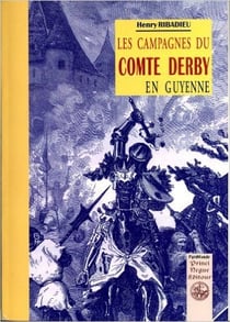 Les campagnes du comte Derby en Guyenne