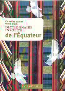Dictionnaire insolite de l'Equateur
