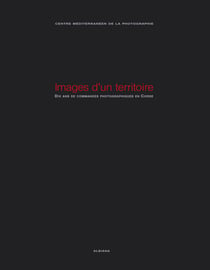 Images d un territoire - dix ans de commandes photographiques en corse