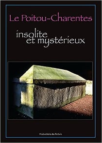 Le poitou-charente insolite et mysterieux