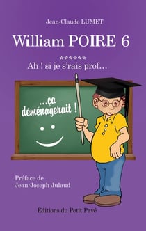William poire, t6 - ah ! si je s'rais prof