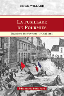 La fusillade de fourmies - massacre des ouvriers, 1er mai 1891