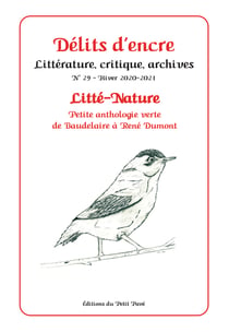 Delits d'encre n 29 - litte-nature : petite anthologie verte de baudelaire a rene dumont