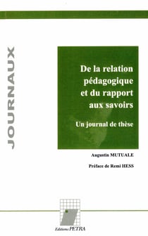 De la relation pedagogique et du rapport aux savoirs. un journal de these