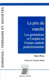 Le prix du marche: les generations et l'emploi en europe centrale postcommuniste