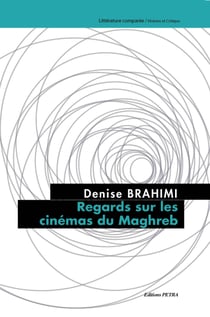 Regards sur les cinemas du maghreb