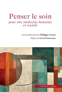 Penser le soin pour une médecine humaine et sociale