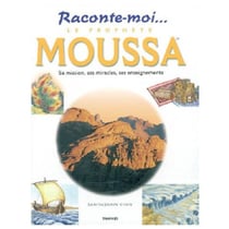 Le prophete moussa (moise) sa mission, ses miracles, ses enseignements