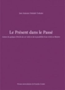 Le Présent dans le Passé : Autour de quelques Périclès du XXe siècle et de la possibilité d'une vérité en Histoire