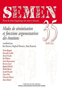 Semen, n° 35/avril 2013 : Modes de sémiotisation et fonctions argumentatives des émotions