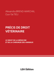 Precis de droit veterinaire. le droit de la medecine et de la chirurgie des animaux