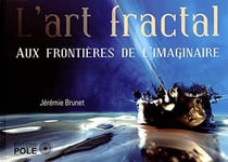 L'art fractal - aux frontières de l'imaginaire