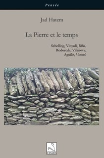 La pierre et le temps : schelling, vinyoli, riba, rodoreda, vilanova, aguilo, monzo