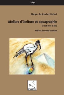 Ateliers d ecriture et aquagraphie : l oeuf irise d ibis