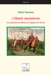 L albanie caucasienne : des gargareens de strabon aux galgaiens du caucase