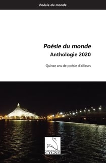 Poesie du monde anthologie 2020 - quinze ans de poesie d ailleurs