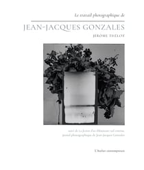Le travail photographique de Jean-Jacques Gonzales