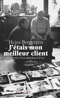 J'étais mon meilleur client. Souvenirs d'un marchant d'art