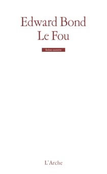 Le Fou. Scènes de pain et d'amour
