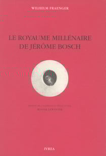 Le Royaume millénaire de Jérôme Bosch