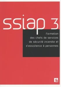 SSIAP 3 : Formation des chefs de services de sécurité incendie et d'assistance à personnes