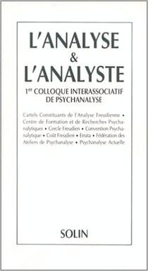 L'analyste et l'analyse - 1er colloque interassociatif de psychanalyse