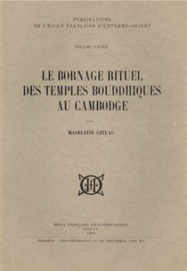 Le bornage rituel des temples bouddhiques au cambodge