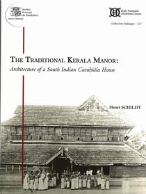 The traditional kerala manor: achitecture of a south indian cathusala house