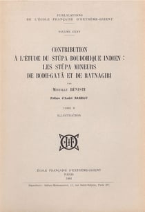 Contribution à l'étude du stupa bouddhique indien - les stupa mineurs de bodh-gaya et de ratnagiri