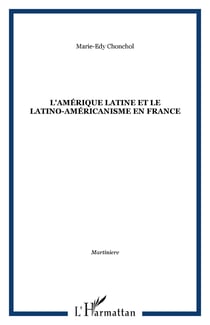 L'Amérique Latine et le latino-américanisme en France