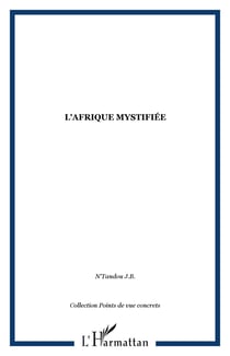 L'afrique mystifiee