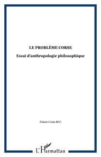 Le probleme corse - essai d'anthropologie philosophique