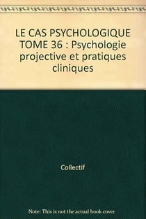 LE CAS PSYCHOLOGIQUE HOMO 36