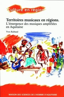 Territoires musicaux en région : L'émergence des musiques amplifiées en Aquitaine