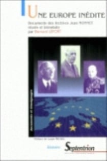 Une Europe inédite (Une) : Documents des archives Jean Monnet