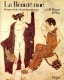 La beaute nue - quinze siecles de peinture grecque