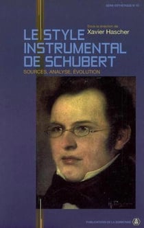 Le Style instrumental de Schubert : Sources, analyse, évolution