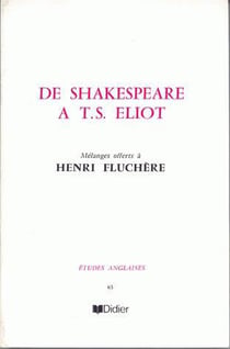 Etudes anglaises : de Shakespeare à T. S. Eliot - mélanges offerts à Henri Fluchère