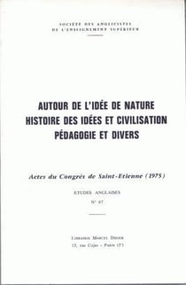 Etudes anglaises : autour de l'idée de nature - histoire des idées et civilisation, pédagogie et divers