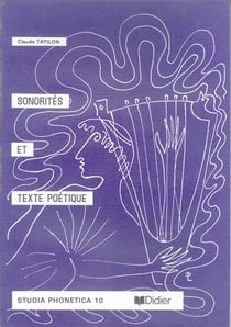 Sonorités et texte poétique : Réflexion visant à fournir les instruments de l'analyse aux prises avec la complexité d'un corpus