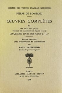 Tome iii - ode de la paix, tombeau de marguerite de valois, cinquieme livre des odes (1550-1552)